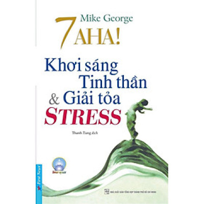 7 Aha! Khơi Sáng Tinh Thần Và Giải Tỏa Stress - Bản Quyền