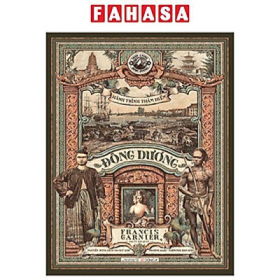 Hành Trình Thám Hiểm Đông Dương - Bìa Cứng