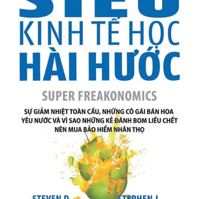 Siêu Kinh Tế Học Hài Hước (Tái Bản 2023)