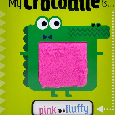 My Crocodile Is … Pink And Fluffy