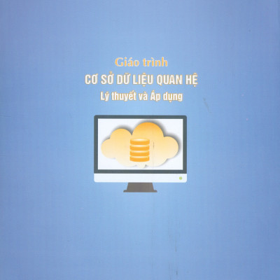 Giáo Trình Cơ Sở Dữ Liệu Quan Hệ - Lý Thuyết Và Áp Dụng 