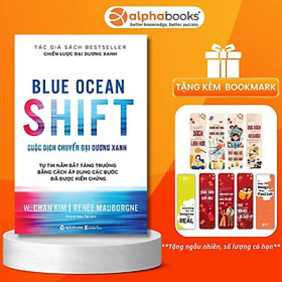Sách Blue Ocean Shift - Cuộc Dịch Chuyển Đại Dương Xanh - Alphabooks - BẢN QUYỀN