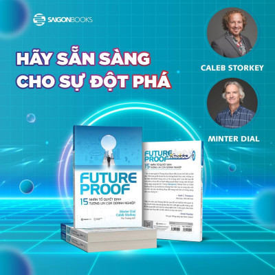 FUTUREPROOF - 15 nhân tố quyết định tương lai của doanh nghiệp - Tác giả Caleb Storkey, Minter Dial