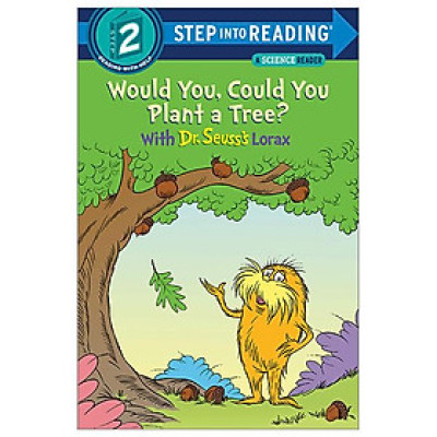 Step Into Reading - Step 2: Would You, Could You Plant A Tree? With Dr. Seuss
