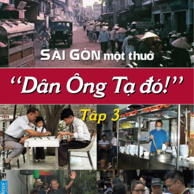 Gia Định Là Nhớ Sài Gòn Là Thương 2 & Sài Gòn Một Thuở "Dân Ông Tạ Đó!" Tập 3 - Cù Mai Công - (bộ 2 cuốn, bìa mềm)