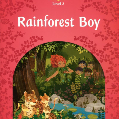 Classic Tales: Level 2: Rainforest Boy