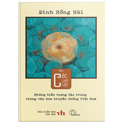 Sách - Những Biểu Tượng Đặc Trưng Trong Văn Hóa Truyền Thống Việt Nam - Tập 3 - Các Linh Vật