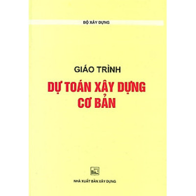 Giáo Trình Dự Toán Xây Dựng Cơ Bản