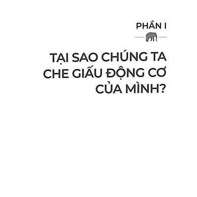 Trong Đầu Có Giấu Con Voi - The Elephant In The Brain (Tuệ Tri)