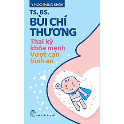 Thai Kỳ Khỏe Mạnh - Vượt Cạn Bình An