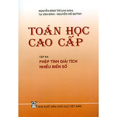 Toán Học Cao Cấp - Tập Ba: Phép Tính Giải Tích Nhiều Biến Số (Tái bản lần thứ hai mươi mốt, năm 2024)