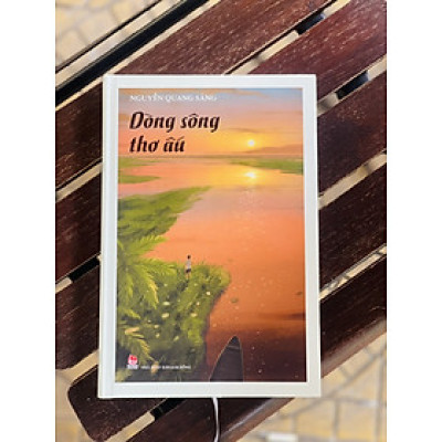[bìa cứng minh họa màu giấy mỹ thuật] DÒNG SÔNG THƠ ẤU – Nguyễn Quang Sáng – Bìa cứng - ấn bản kỷ niệm 65 năm thành lập NXB Kim Đồng