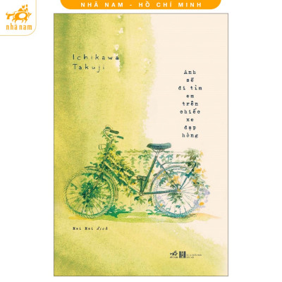Anh sẽ đi tìm em trên chiếc xe đạp hỏng (Nhã Nam )