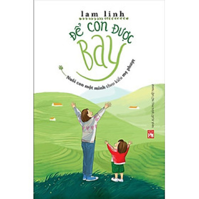 Để Con Được Bay - Nuôi Con Một Mình Theo Kiểu Mẹ Phượt (PNU)