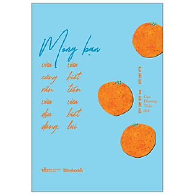 Mong Bạn Vừa Cứng Rắn Vừa Dịu Dàng, Vừa Biết Tiến Vừa Biết Lui - Tặng Kèm Bookmark Hình Quả Cam 2 Mặt Bế Khuôn