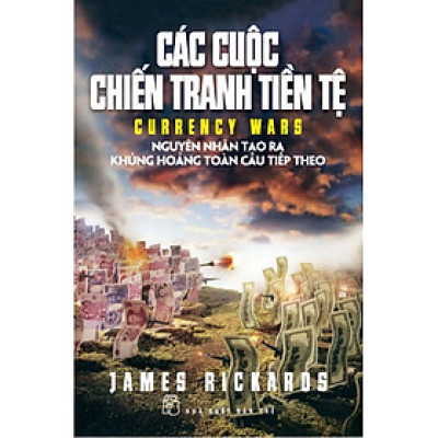 Các Cuộc Chiến Tranh Tiền Tệ (NXB Trẻ)