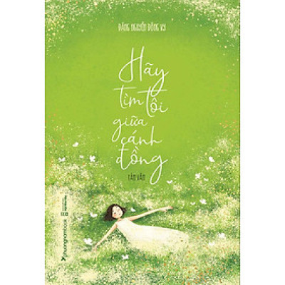 Sách Hãy Tìm Tôi Giữa Cánh Đồng (Tái bản năm 2023) (Bìa cứng)