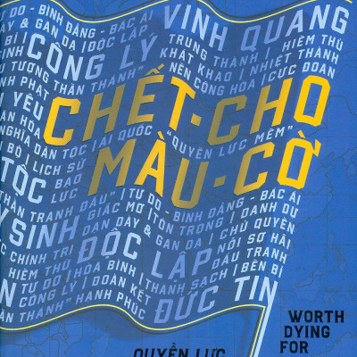 Chết Cho Màu Cờ - Quyền Lực Và Chính Trị Của Những Lá Cờ - Bìa Cứng