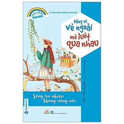 Tủ Sách Nuôi Dưỡng Cảm Xúc - Đừng Vì Vẻ Ngoài Mà Lướt Qua Nhau