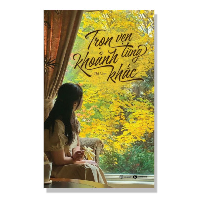 Sách - Trọn vẹn từng khoảnh khắc - Thái Hà Books