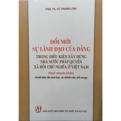 Sách - Đổi Mới Sự Lãnh Đạo Của Đảng Trong Điều Kiện Xây Dựng Nhà Nước Pháp Quyền Xã Hội Chủ Nghĩa ở Việt Nam - NXB Chính Trị Quốc Gia