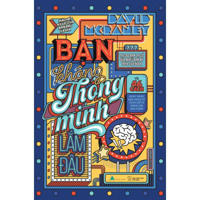 Cuốn sách: Bạn Không Thông Minh Lắm Đâu (Tái Bản)