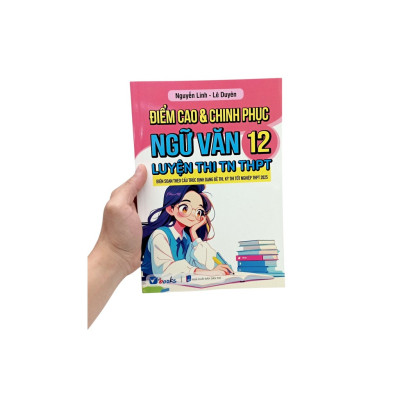 Sách - Điểm Cao Và Chinh Phục Ngữ Văn 12 Luyện Thi TN THPT
