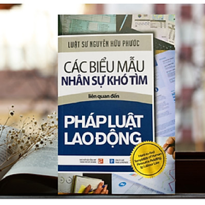 Các Biểu Mẫu Nhân Sự Khó Tìm Liên Quan Đến Pháp Luật Lao Động  - Luật sư Nguyễn Hữu Phước 460