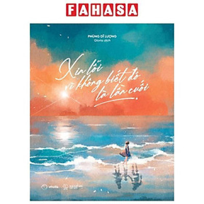 Xin Lỗi Vì Không Biết Đó Là Lần Cuối