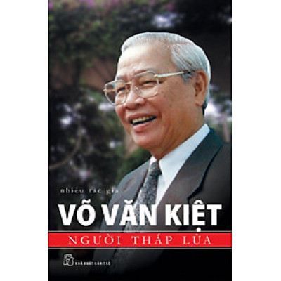 Võ Văn Kiệt - Người Thắp Lửa (Bìa Cứng)