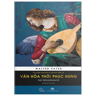 Sách - Tác Phẩm Phê Bình Lý Luận Kinh Điển Về Văn Hóa Thời Phục Hưng - The Renaissance