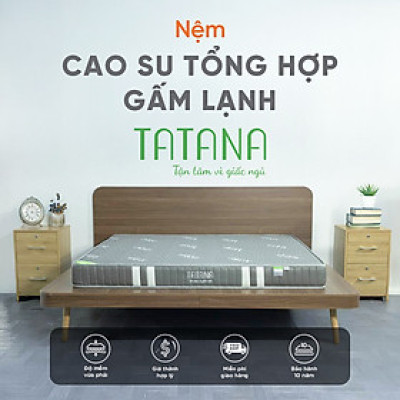 Nệm Cao Su Tổng Hợp Vải Gấm Lạnh Tatana Dạng Thẳng,  Nâng Đỡ Cơ Thể, Êm Ái , Bảo Hành 10 Năm