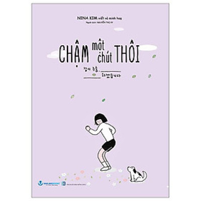Chậm Một Chút Thôi (Tái Bản 2024)