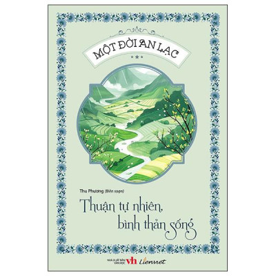 Sách - Một Đời An Lạc - Thuận Tự Nhiên, Bình Thản Sống