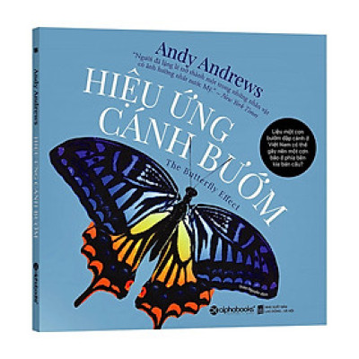 Sách - Hiệu Ứng Cánh Bướm - Liệu Một Con Bướm Đập Cánh Ở Việt Nam Có Thể Gây Nên Một Cơn Bão Ở Phía Bên Kia Bán Cầu?