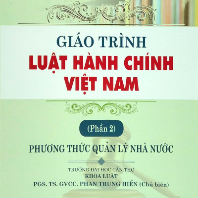 Giáo Trình Luật Hành Chính Việt Nam - Phần 2: Phương Thức Quản Lý Nhà Nước