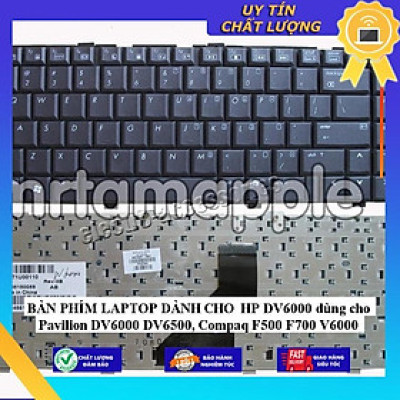 BÀN PHÍM LAPTOP dùng cho HP DV6000 dùng cho Pavilion DV6000 DV6500, Compaq F500 F700 V6000 - Hàng Nhập Khẩu New Seal