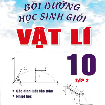 Sách - Bồi Dưỡng Học Sinh Giỏi Vật Lý Lớp 10 (Tập 1+ Tập 2)