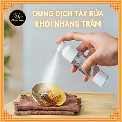 Dung dịch tẩy rửa khói nhang trầm hương, nước vệ sinh lư xông trầm đỉnh đồng thác khói đồ thờ cúng ban thờ, ban thần tài