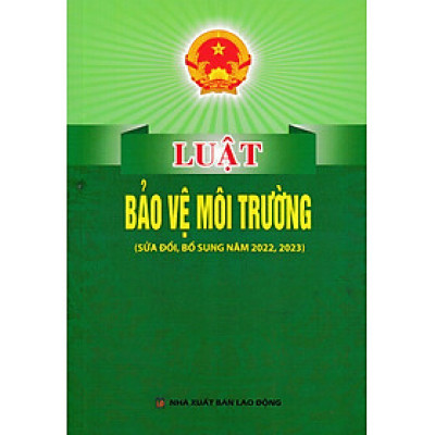 Luật Bảo Vệ Môi Trường (Sửa Đổi, Bổ Sung Năm 2022, 2023) (DH)