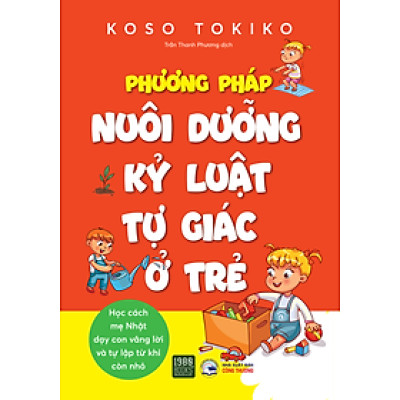 Phương pháp nuôi dưỡng kỷ luật tự giác ở trẻ - Koso Tokiko - TTR Next Generation