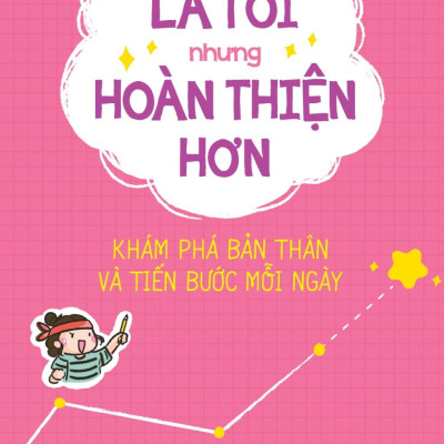 Sách - Self-Improved Me - Là Tôi Nhưng Hoàn Thiện Hơn - Khám Phá Bản Thân Và Tiến Bước Mỗi Ngày