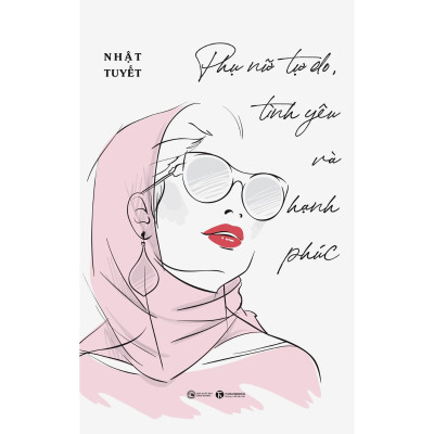 Phụ Nữ Tự Do , Tình Yêu Và Hạnh Phúc