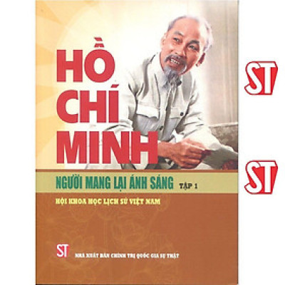 Sách - Hồ Chí Minh - Người Mang Lại Ánh Sáng - Tập 1 - NXB Chính Trị Quốc Gia