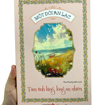 Sách - Một Đời An Lạc - Tâm Tĩnh Lặng, Lòng An Nhiên
