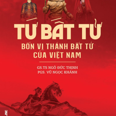 Tứ Bất Tử - Bốn Vị Thánh Bất Tử Của Việt Nam