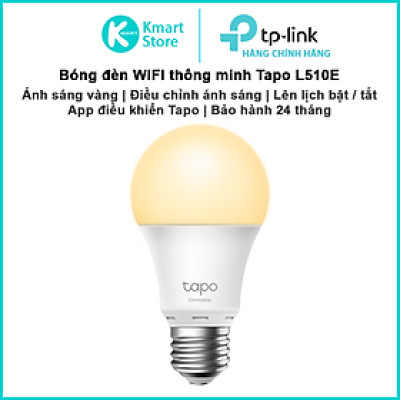 Bóng đèn WIFI thông minh Tapo L510E | Điều chỉnh ánh sáng thông minh | Cài đặt dễ dàng qua App Tapo | Bảo hành 24 tháng