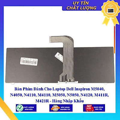 Bàn Phím dùng cho Laptop Dell Inspiron M5040, N4050, N4110, M4110, M5050, N5050, N4120, M411R, M421R - Hàng Nhập Khẩu New Seal