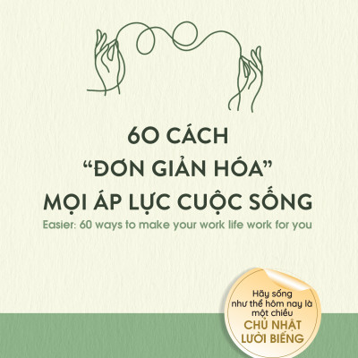 Sách - 60 Cách “đơn Giản Hóa” Mọi Áp Lực Cuộc Sống