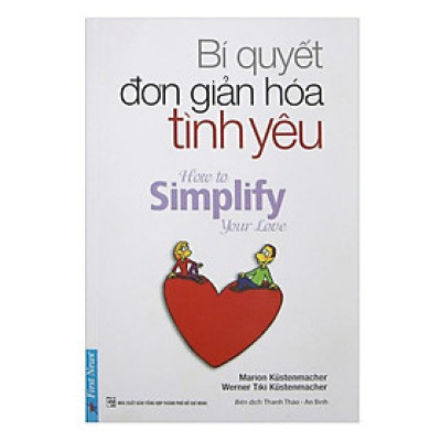 Sách-Bí Quyết Đơn Giản Hóa Tình Yêu - First News